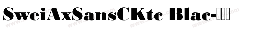 SweiAxSansCKtc Blac字体转换